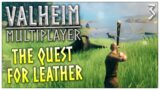 THE QUEST FOR LEATHER! – Valheim – #3 (multiplayer gameplay)