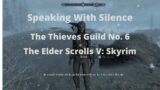 The Elder Scrolls V: Skyrim: Speaking With Silence: The Thieves Guild No. 6