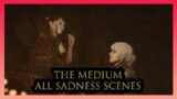 The Medium All Sadness Scenes