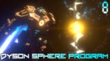The Power Of Antimatter! Dyson Sphere Program Gameplay Series EP8 Season 1