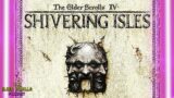 The Shivering Isles – Best TES Expansion | The Elder Scrolls Podcast #33
