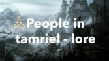 The people of Tamriel – elder scrolls lore