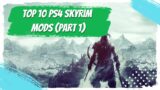 Top 10 PS4 Skyrim Mods – Part 1 | PC Error Fix