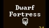 Useless Elves! Dwarf Fortress – Episode 31