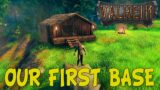 VALHEIM – OUR FIRST BASE (New survival game)