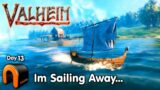 VALHEIM Sailing To New Lands DAY 13 #Valheim