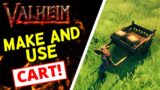 Valheim – How to Make and Use The Cart! CARRY MORE!