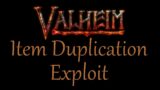 Valheim Item Duplication Exploit (infinite anything)
