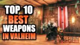 Valheim Top 10 BEST Weapons – Includes Best Axe, Bow, Sword, Knife, Spear & Shield Which Is BEST!