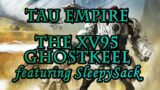 Warhammer 40k Lore – XV95 Ghostkeel Battlesuit (featuring SleepySack)