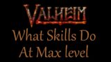 What Valheim Skills do at max level