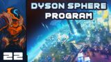 You Know What This Game Needs? Wizards – Let's Play Dyson Sphere Program – Part 22