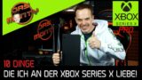 10 DINGE die ich an der Xbox Series X LIEBE! | Pro XBSX | DasMonty