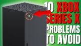 10 XBOX SERIES X PROBLEMS YOU NEED TO AVOID