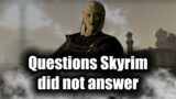3 Lore Questions Skyrim Did Not Answer – The Elder Scrolls Lore