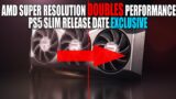 AMD Super Resolution DOUBLES Performance – FidelityFX Leak | PS5 Slim Release Date | EXCLUSIVE