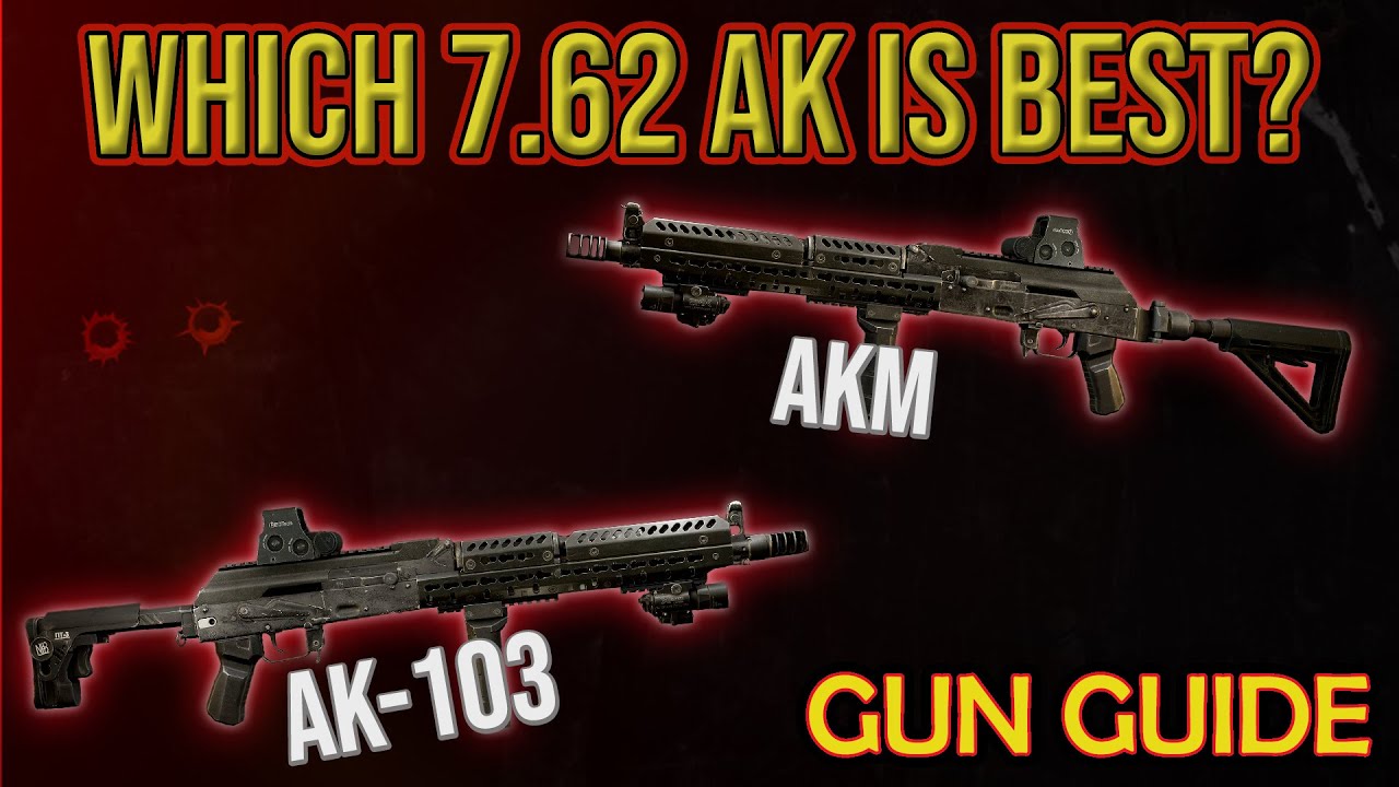 Best 7.62 AK explained Escape From Tarkov Gun Guide Game videos