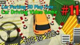 Car Driving Video Game | Car Parking | Game On | #11 | 100 – 102