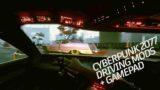 Cyberpunk 2077 /  Precise driving mods with custom FOV / Riding with gamepad!