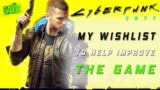 Cyberpunk 2077 | Tips & Tricks| MY WISHLIST TO HELP IMPROVE THE GAME