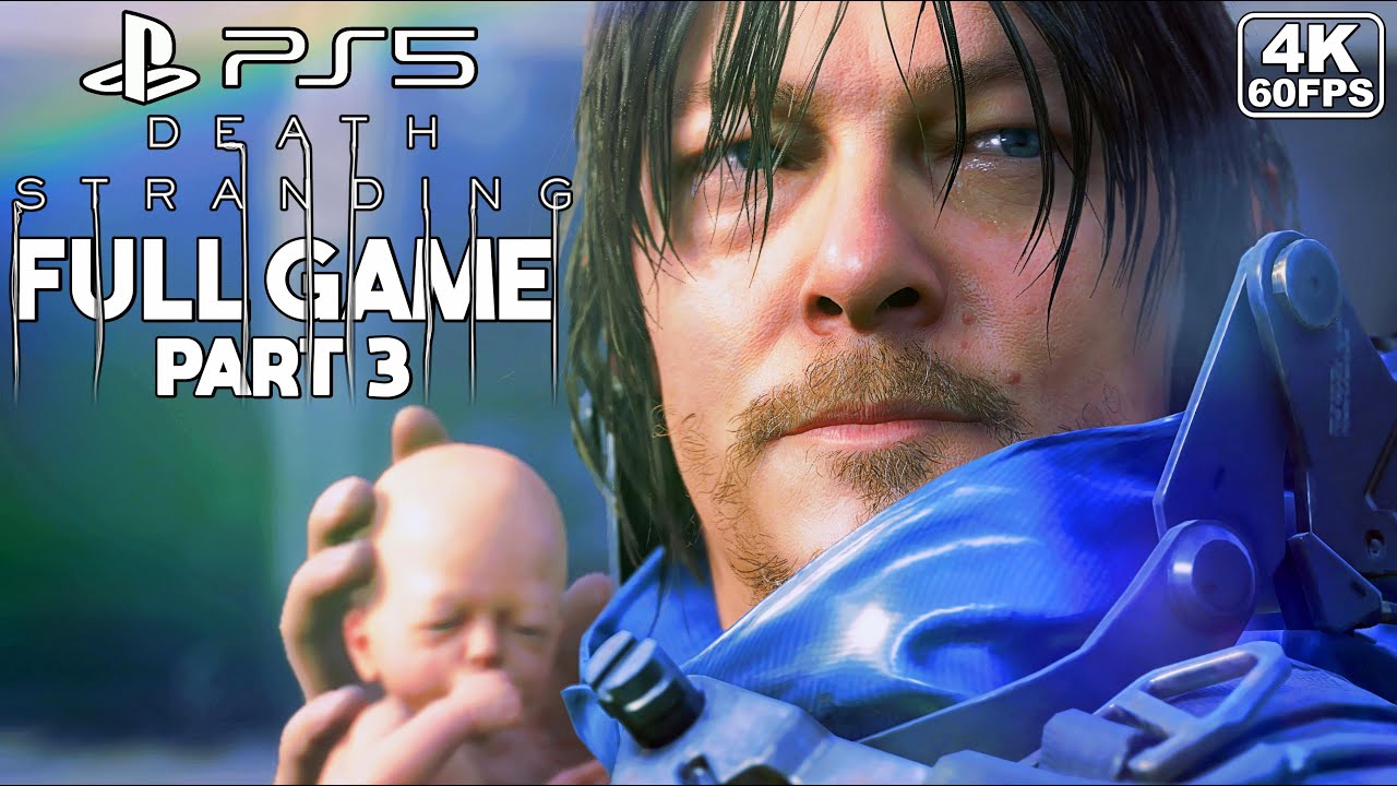 DEATH STRANDING Gameplay Walkthrough PS5 4K 60FPS Part 3 [FULL GAME