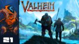 Defeat Your Elders, They Have Sick Loot – Let's Play Valheim [Early Access] – Part 21