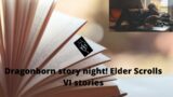 Dragonborn story night! Elder Scrolls VI stories read by Grimm