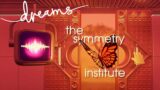 Dreams PS4PS5 | The Symmetry Institute