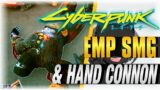 EMP SMG & HAND CONNON!!! | Cyberpunk 2077 | [Guide & Gameplay]