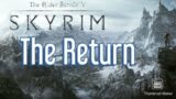 Elder Scrolls V: Skyrim – The Return (PS5 60fps 4K).