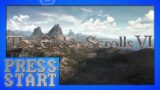 “Elder Scrolls VI is STILL coming to PS5….we think…” | Press Start – Ep 127