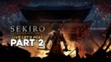 First Time Playing Sekiro: Shadows Die Twice | PS5 | Part 2 | Live Let's Play