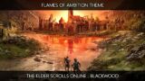 Flames of Ambition Theme [ The Elder Scrolls Online : Blackwood ]