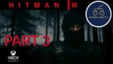 Hitman 3 Gameplay Part 3 | Apex Predator | XBOX SERIES X