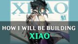 How I will build Xiao | Genshin Impact
