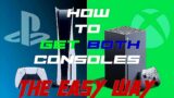 How To Get PS5 and Xbox Series X The Easy Way