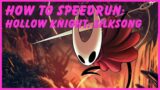 How To Speedrun: Hollow Knight: Silksong