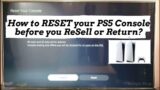 How to RESET your PS5 Console before you ReSell or Return?
