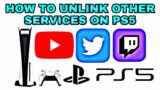 How to Unlink Services on PlayStation 5 |PS5|