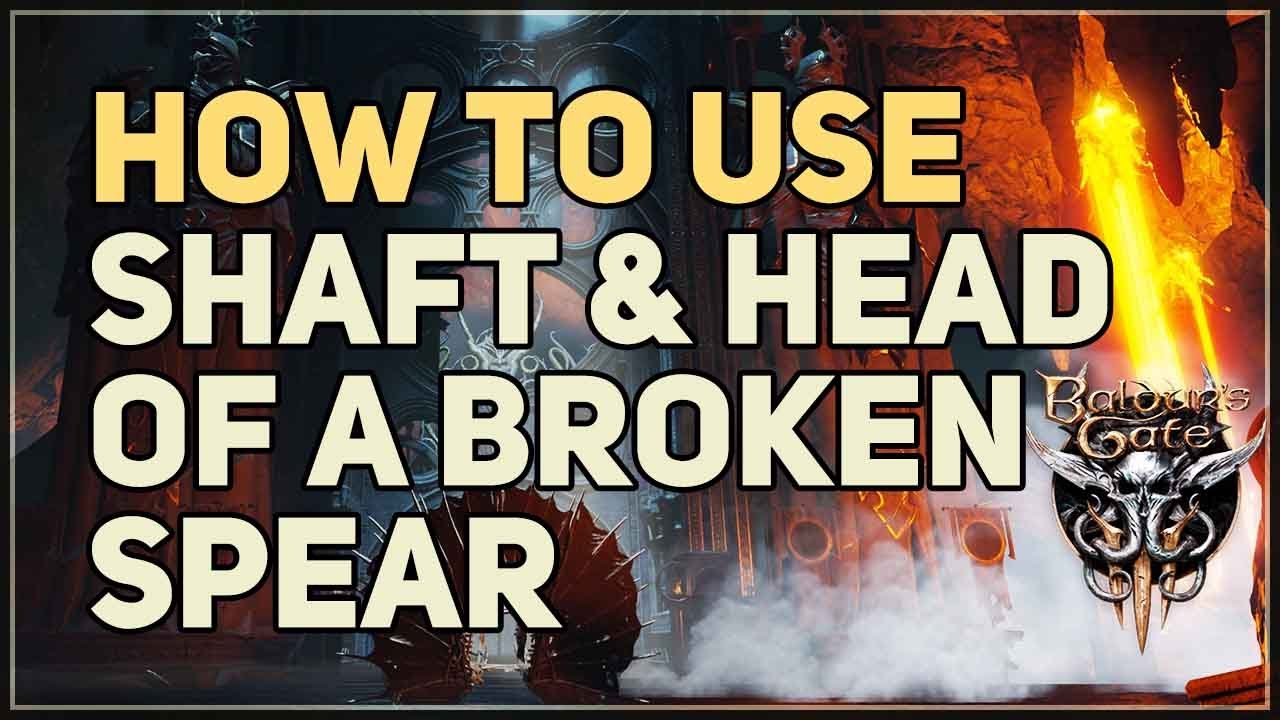 How To Use Shaft Head Of A Broken Spear Baldur S Gate 3 Game Videos   How To Use Shaft Amp Head Of A Broken Spear 