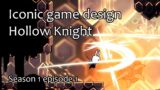Iconic game design – Hollow Knight. Seeking magic in Hollownest. S1Ep1