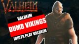 Idiots play Valheim – Valheim funny moments and gameplay , trolling friends, controller and more