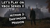 LET’S PLAY – Hitman 3 – The Dartmoor Mission on Xbox Series X