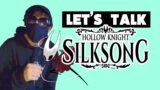 Let's Talk HOLLOW KNIGHT SILKSONG – A Message To Team Cherry