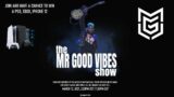 MR. GOOD VIBES – VIRTUAL SHOW! PS5, XBOX SERIES X, iPHONE 12 & MORE GIVEAWAYS!