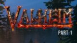 NEW GAME! TIME FOR VALHEIM | PART 1