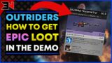OUTRIDERS HOW TO GET EPIC WEAPONS & ARMOR IN THE DEMO – Outriders Epic Loot (PURPLE VARIANT)