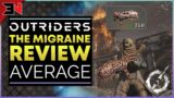 OUTRIDERS THE MIGRAINE LEGENDARY SUBMACHINE GUN – Outriders Legendary Weapon Review
