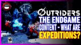 OUTRIDERS | The Endgame Content – What Are Expeditions?