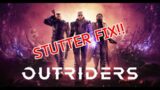 Outriders Demo Stuttering/Hitching Fix